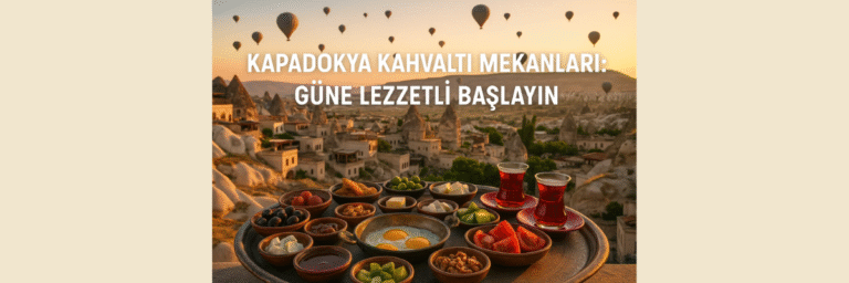 Kapadokya’da En Güzel Kahvaltı Mekanları
