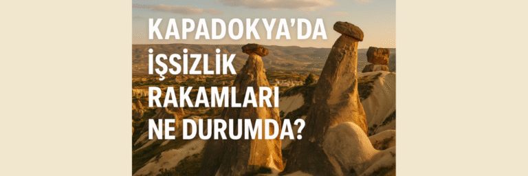 Kapadokya’da İşsizlik Verileri
